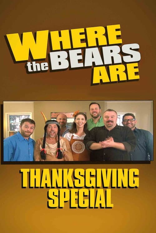 Poster for Where the Bears Are Thanksgiving Special