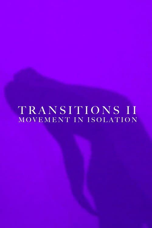Poster for Transitions II: Movement in Isolation