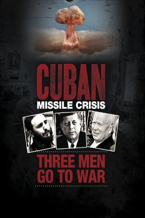 Постер до фільму «Cuban Missile Crisis: Three Men Go to War»