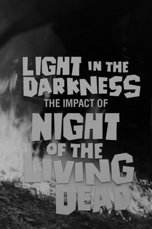 Poster for Light in the Darkness: The Impact of Night of The Living Dead