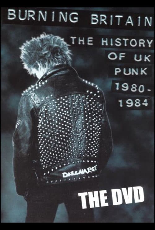 Постер до фільму «Burning Britain: The History of UK Punk 1980-1984»