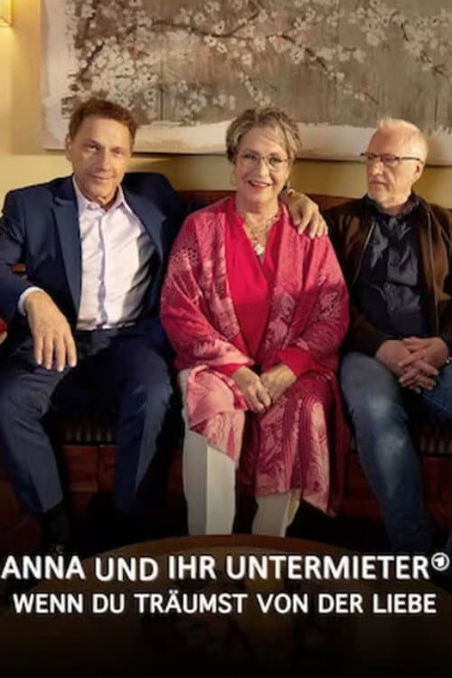 Poster for Anna und ihr Untermieter - Wenn du träumst von der Liebe
