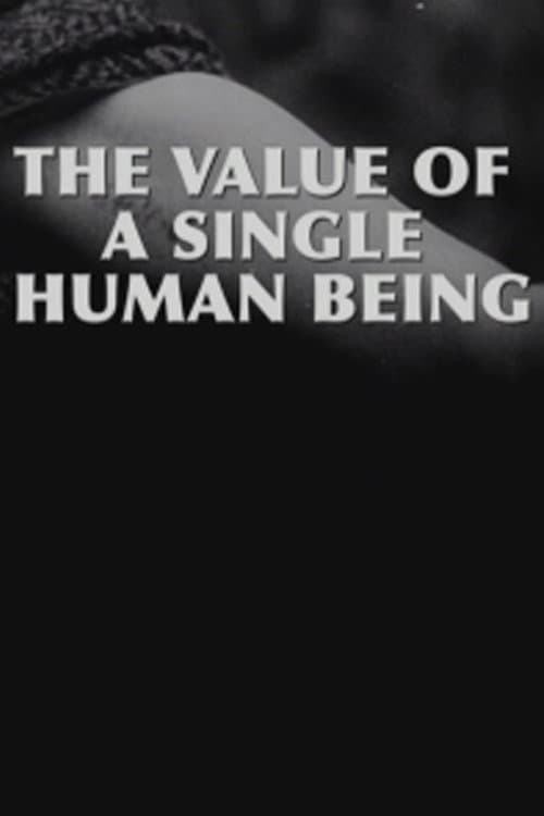 Poster for The Value of a Single Human Being