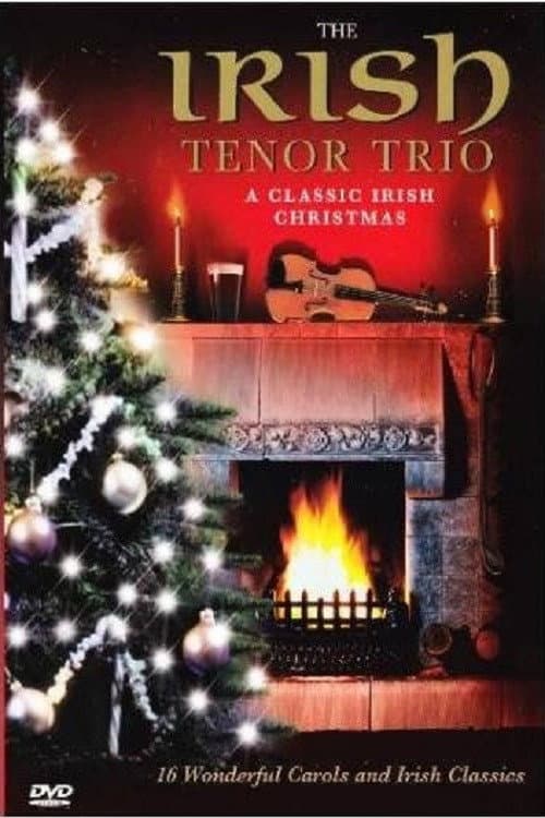 Постер до фільму «Irish Tenor Trio: A Classic Irish Christmas»