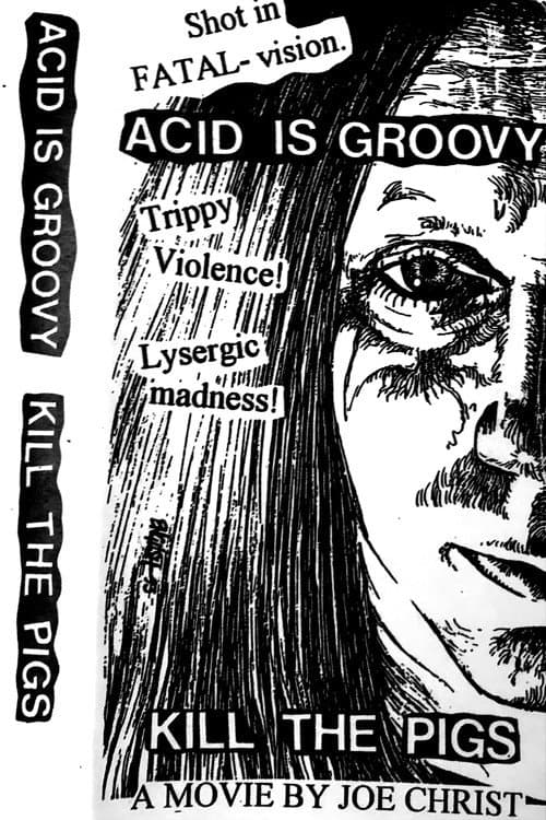 Poster for Acid Is Groovy Kill the Pigs