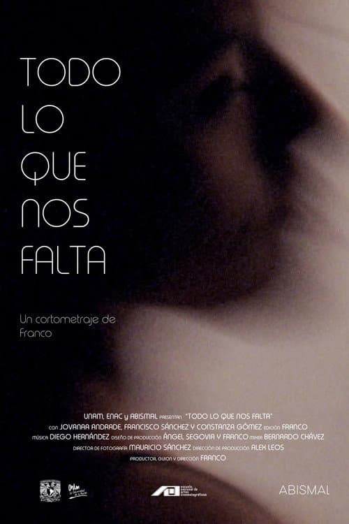 Poster for Todo lo que nos falta