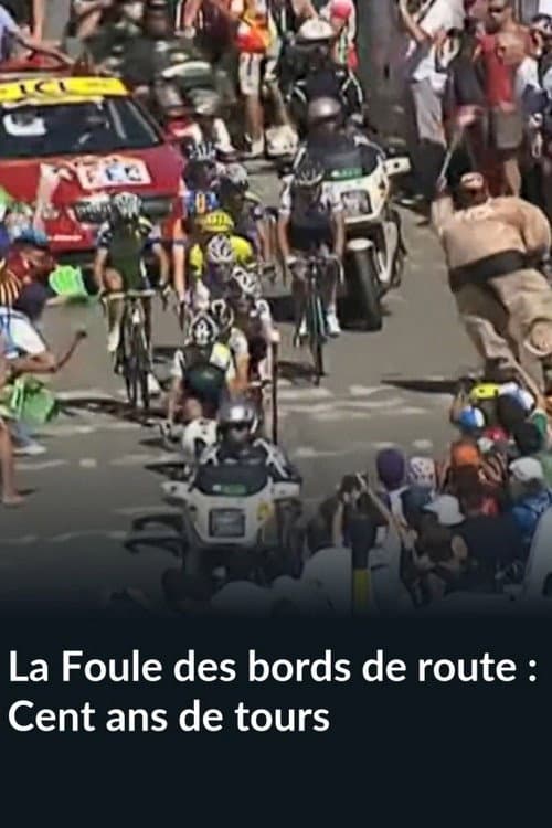 Poster for La Foule des bords de route, Cent ans de tours