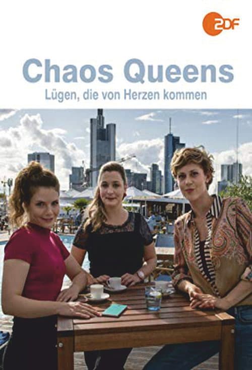Poster for Chaos-Queens - Lügen, die von Herzen kommen