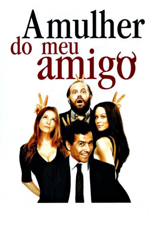 Poster for A Mulher do Meu Amigo