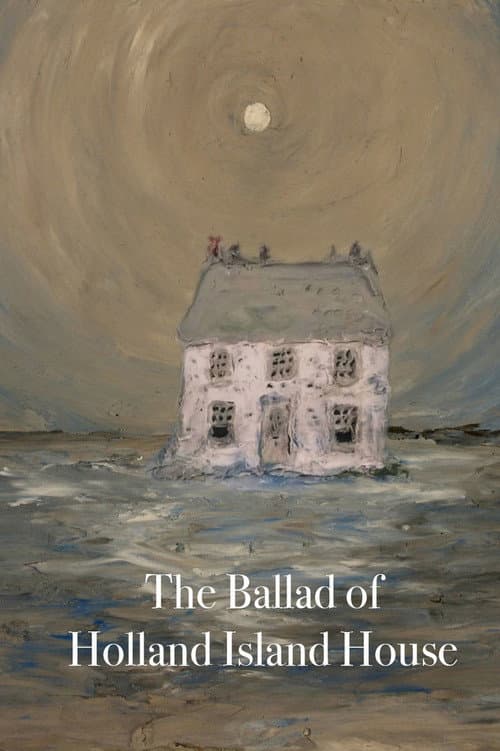 Poster for The Ballad of Holland Island House