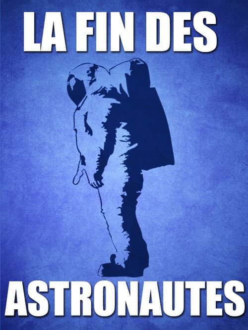 Poster for La fin des astronautes ?