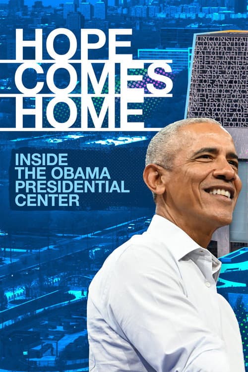 Постер до фільму «Hope Comes Home: Inside the Obama Presidential Center»