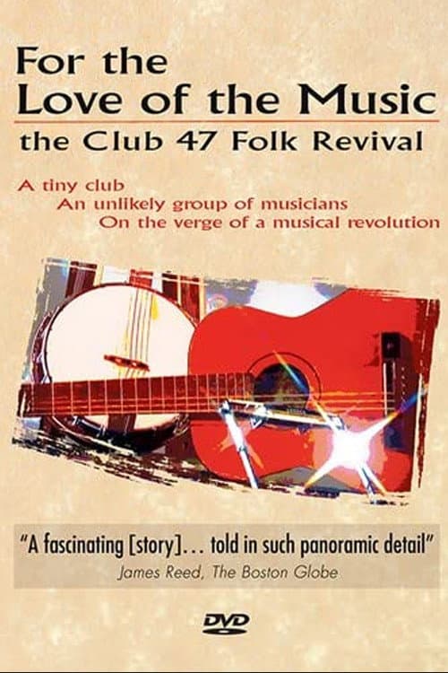 Poster for For the Love of the Music: The Club 47 Folk Revival
