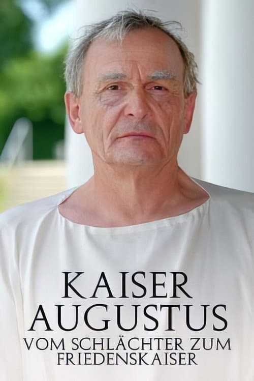 Poster for Kaiser Augustus Vom Schlächter zum Friedenskaiser