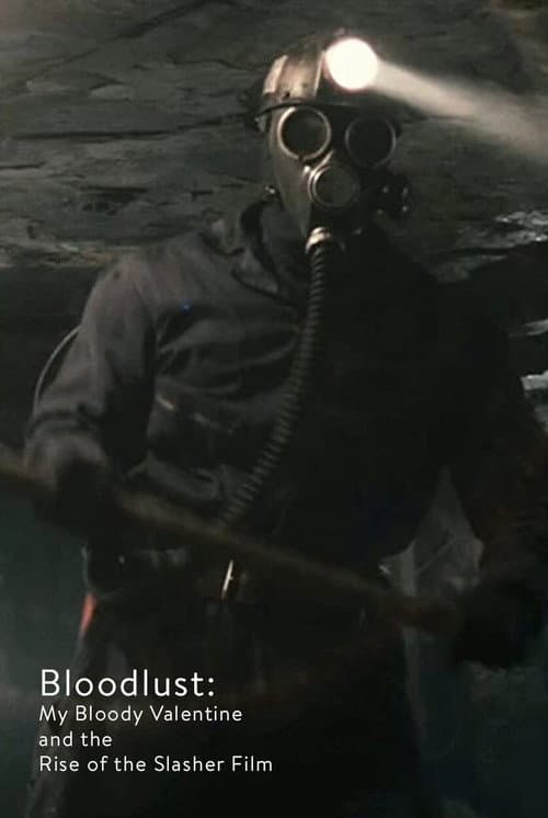 Poster for Bloodlust: My Bloody Valentine and the Rise of the Slasher Film