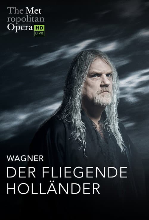 Постер до фільму «The Metropolitan Opera: The Flying Dutchman»