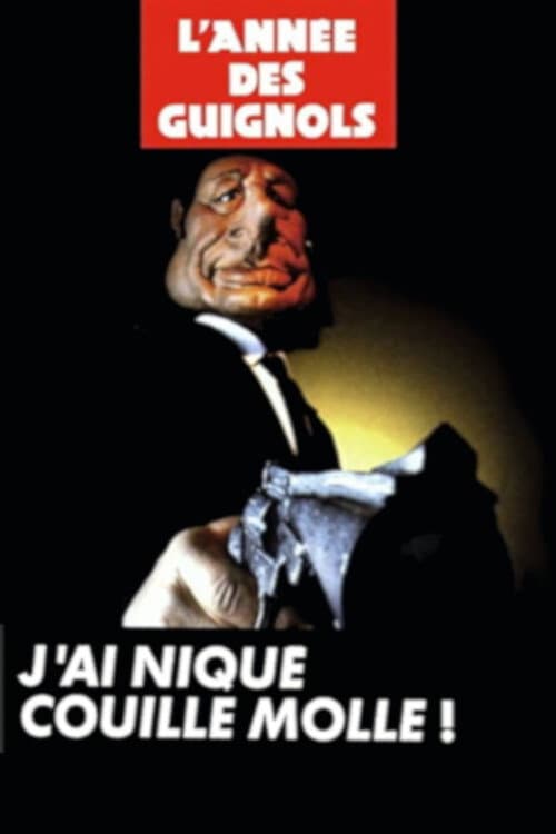 Poster for L'Année des Guignols - J'ai niqué Couille Molle !