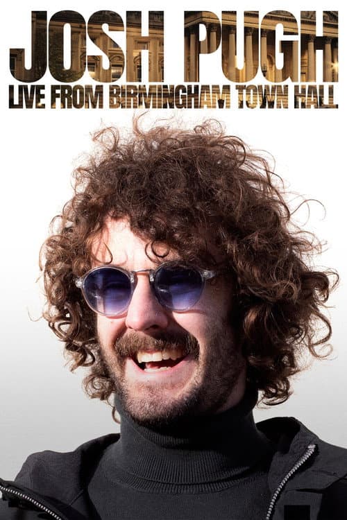 Poster for Josh Pugh: Live From Birmingham Town Hall