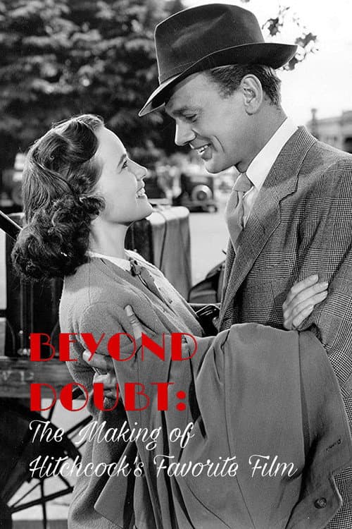 Постер до фільму «Beyond Doubt: The Making of Hitchcock's Favorite Film»
