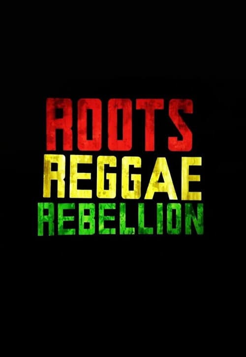 Poster for Roots, Reggae, Rebellion