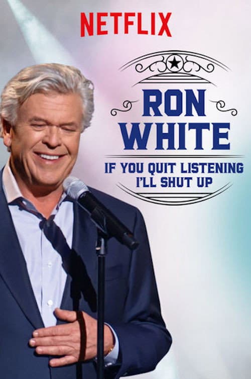Poster for Ron White: If You Quit Listening, I'll Shut Up