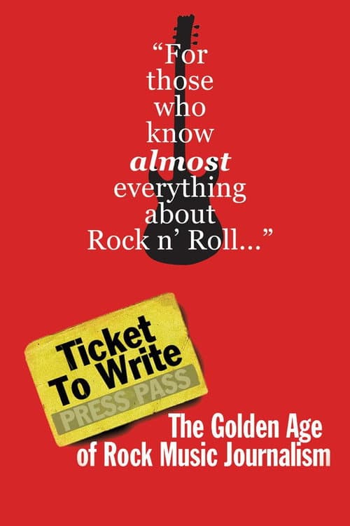 Poster for Ticket to Write: The Golden Age of Rock Music Journalism