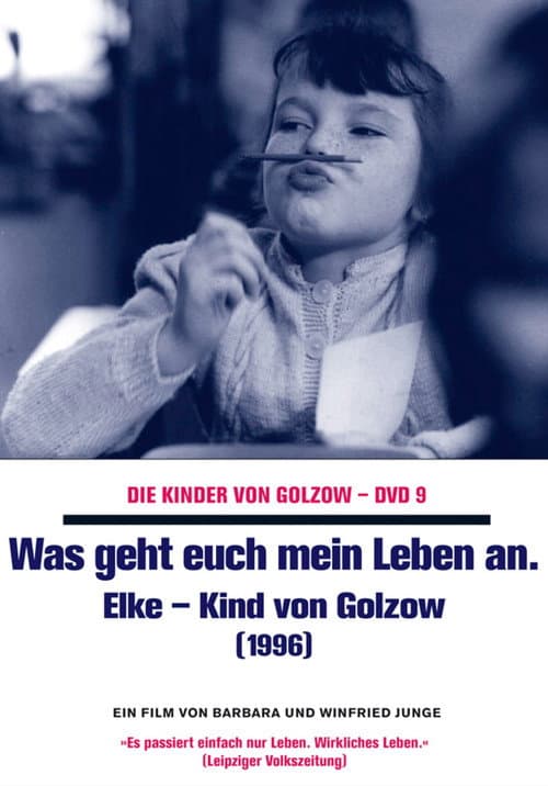 Постер до фільму «Was geht euch mein Leben an - Elke, Kind von Golzow»
