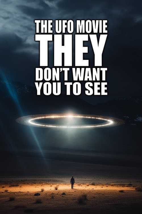 Poster for The UFO Movie THEY Don't Want You to See