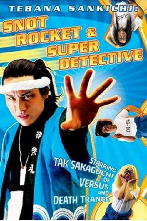 Poster for Tebana Sankichi: Snot Rocket & Super Detective