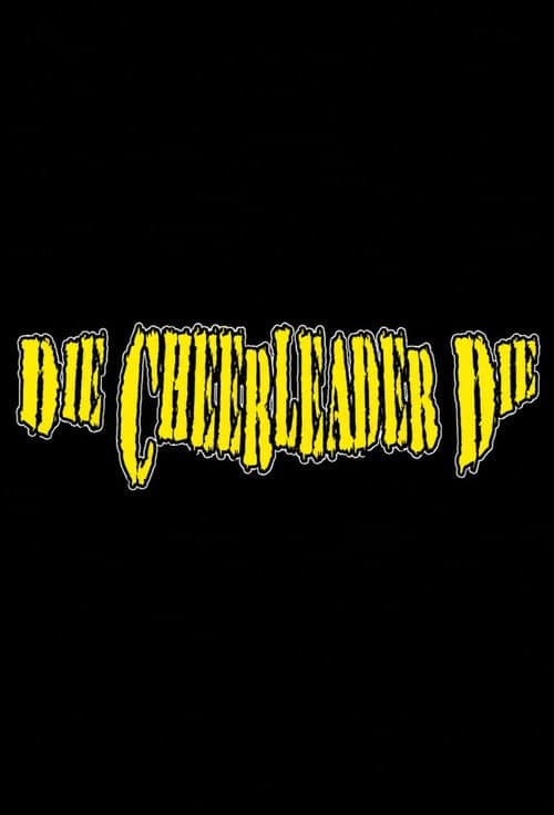 Poster for Die, Cheerleader, Die