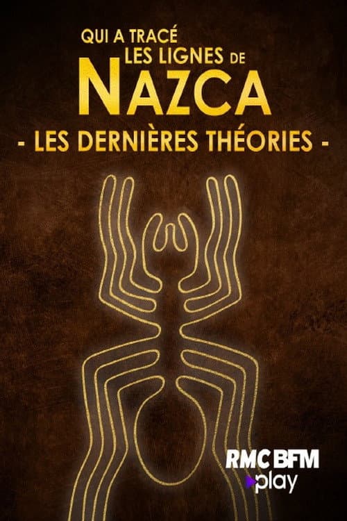 Poster for Qui a tracé les lignes de NAZCA - Les dernières théories