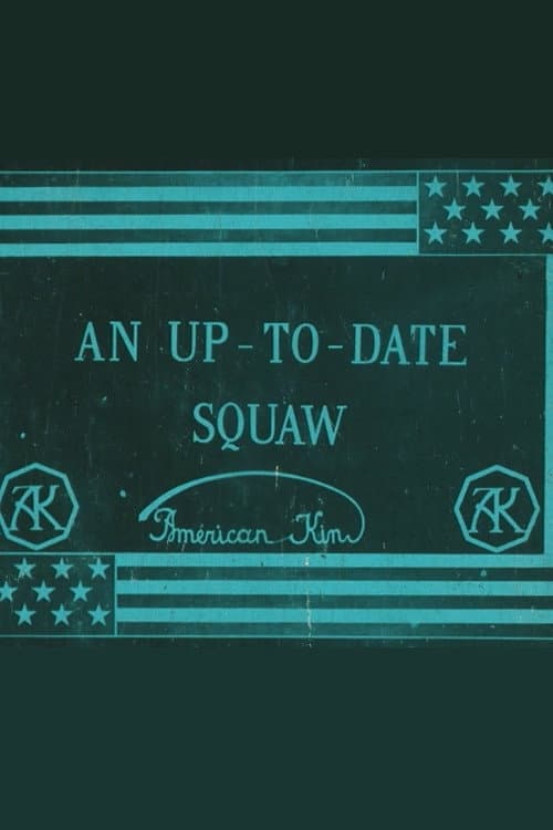 Poster for An Up-To-Date Squaw