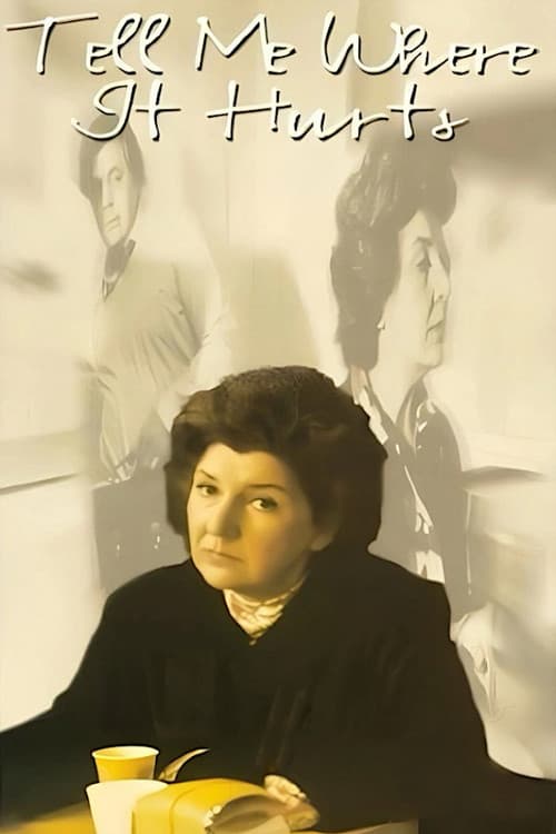 Poster for Tell Me Where It Hurts