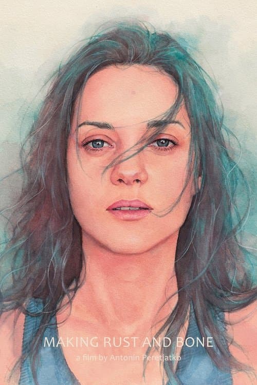 Poster for Gritty Melodrama: The Making of “Rust and Bone” by Jacques Audiard