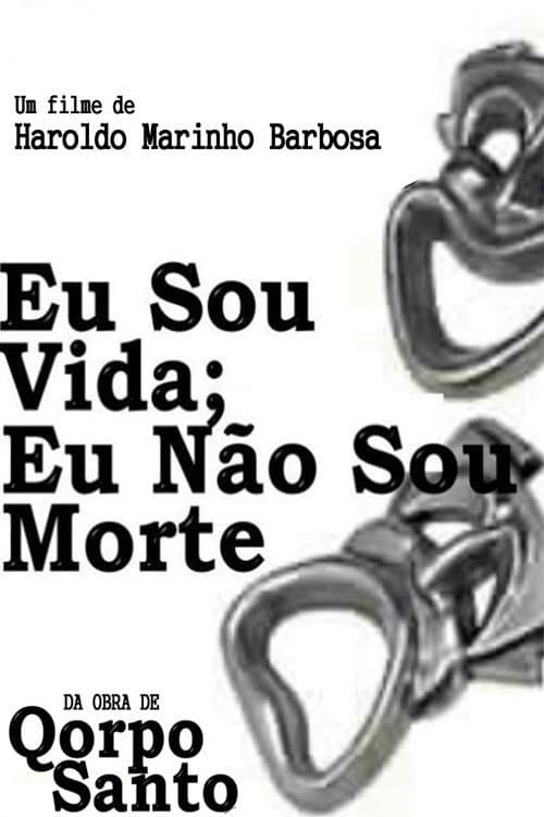 Poster for Eu Sou Vida, Eu Não Sou Morte