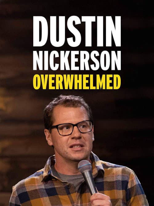 Poster for Dustin Nickerson: Overwhelmed