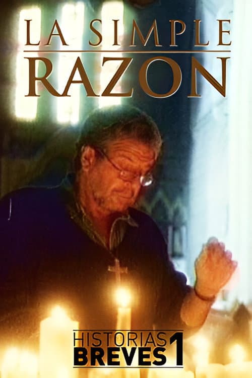 Poster for Historias Breves I: La Simple Razón