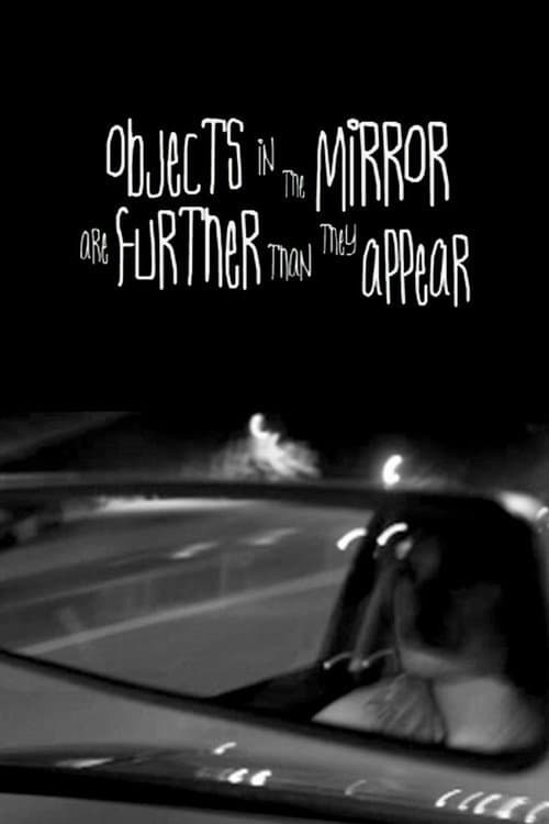 Poster for Objects in the Mirror Are Further than They Appear