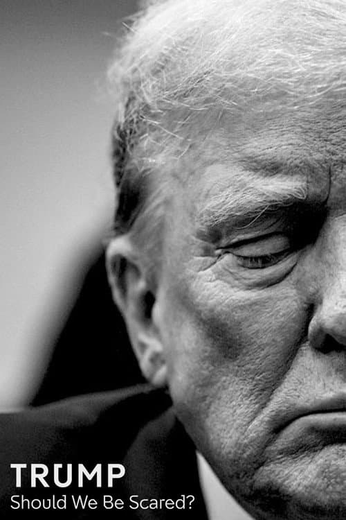 Poster for Trump: Should We Be Scared?