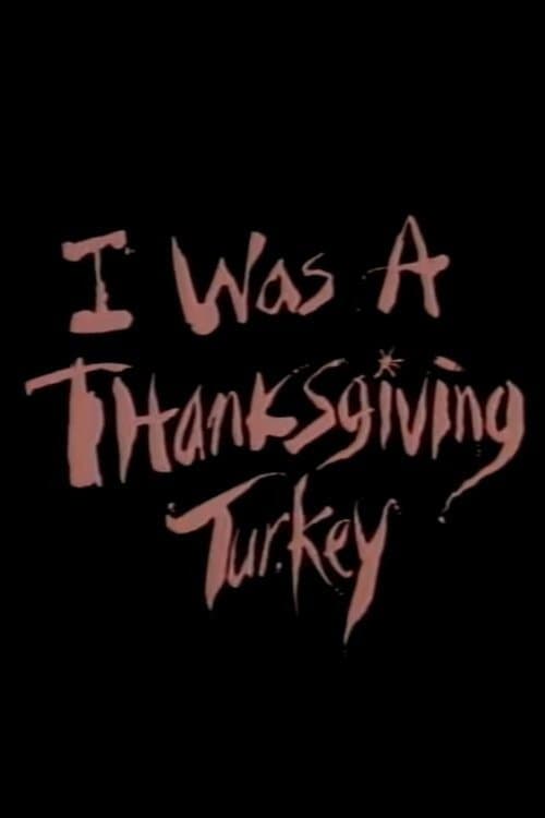 Poster for I Was a Thanksgiving Turkey