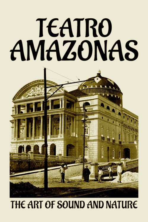 Poster for Teatro Amazonas: The Art of Sound and Nature