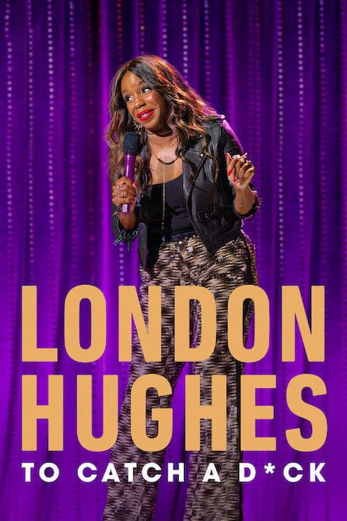 Poster for London Hughes: To Catch A D*ck