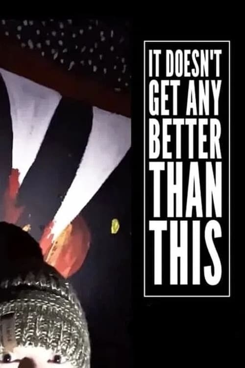 Poster for It Doesn’t Get Any Better Than This