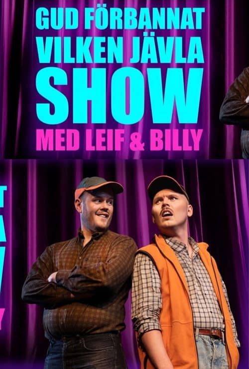 Poster for Gud förbannat vilken jävla SHOW! Med Leif & Billy