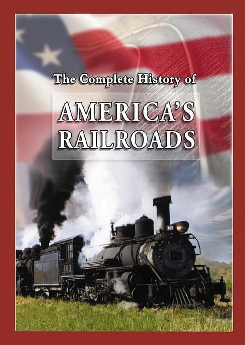 Poster for The Complete History of America's Railroads