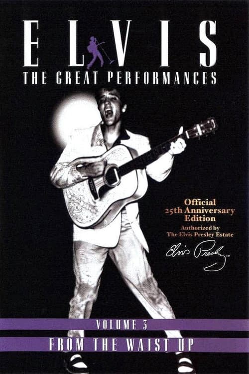 Poster for Elvis The Great Performances Vol. 3 From The Waist Up