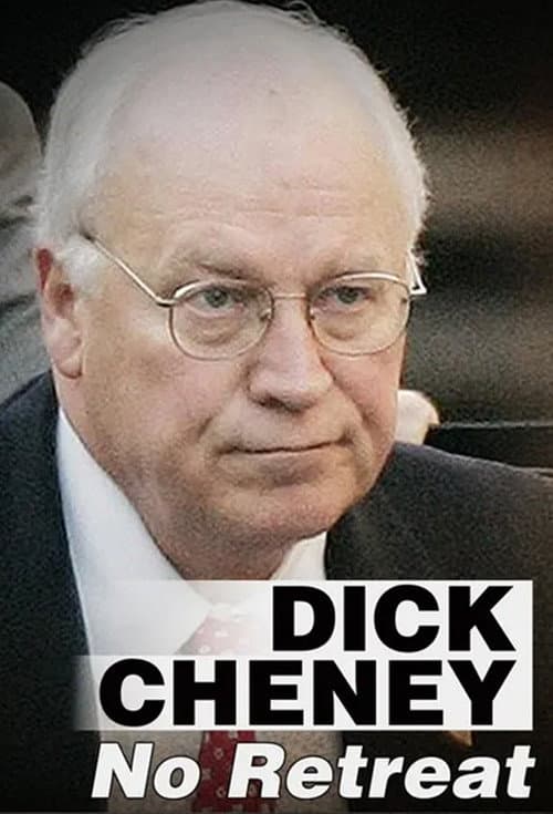 Poster for Dick Cheney: No Retreat
