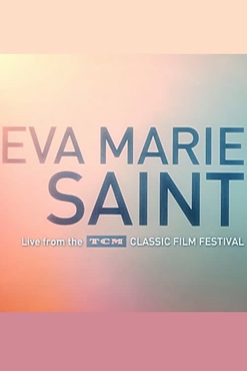 Poster for Eva Marie Saint: Live From the TCM Classic Film Festival