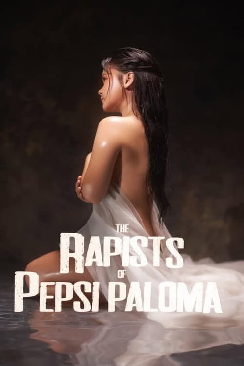 Постер до фільму «The Rapists of Pepsi Paloma»