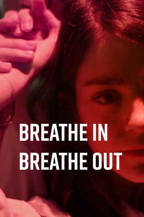 Poster for Breathe In Breathe Out